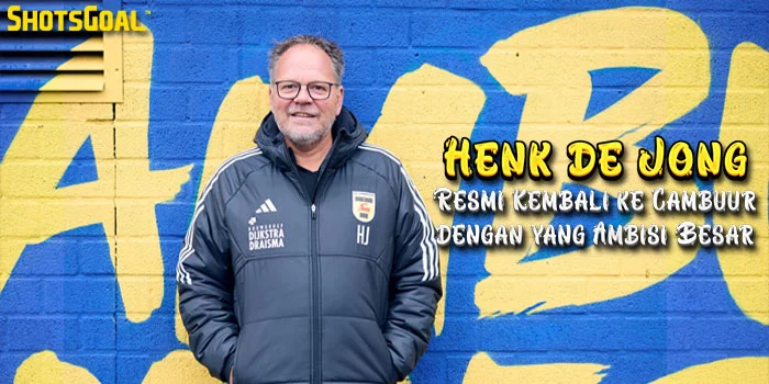 Henk de Jong Kembali ke Cambuur dengan Ambisi Besar & Rencana Jangka Panjang